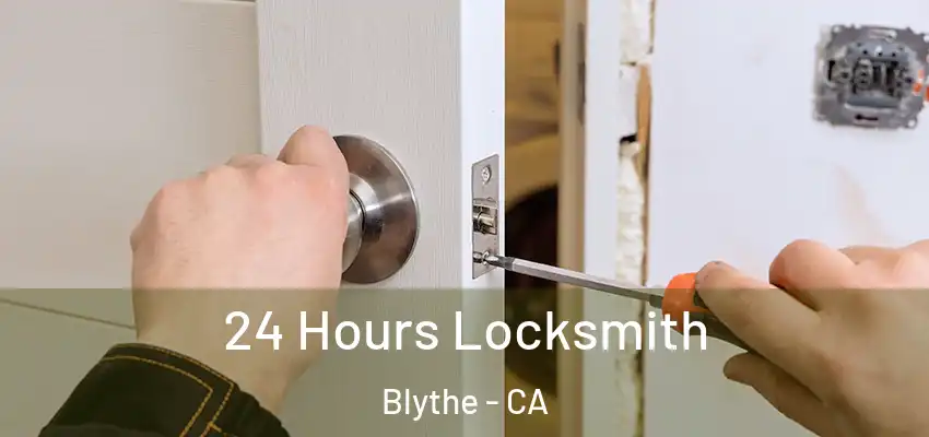  24 Hours Locksmith Blythe - CA