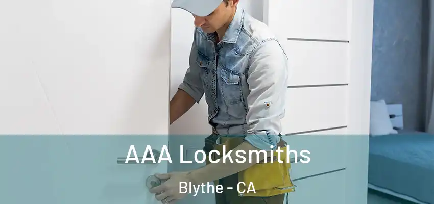  AAA Locksmiths Blythe - CA