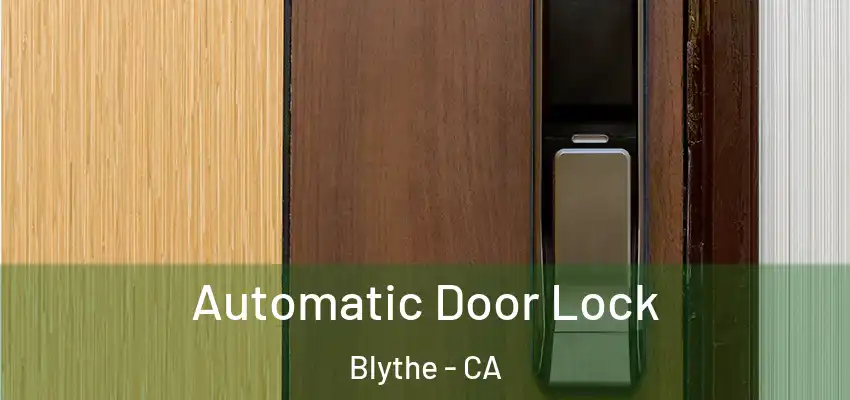  Automatic Door Lock Blythe - CA