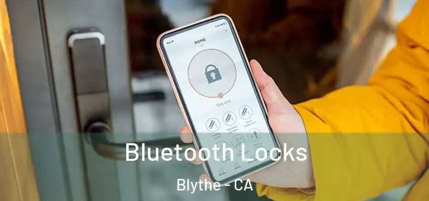  Bluetooth Locks Blythe - CA