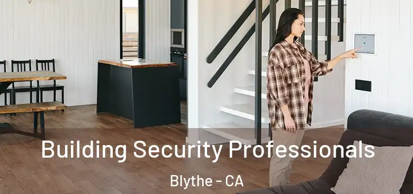  Building Security Professionals Blythe - CA