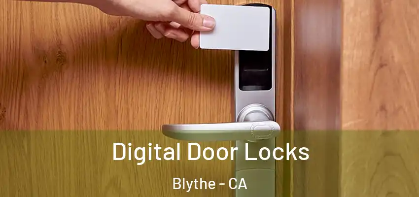  Digital Door Locks Blythe - CA