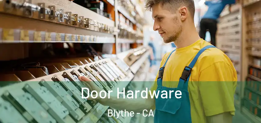  Door Hardware Blythe - CA