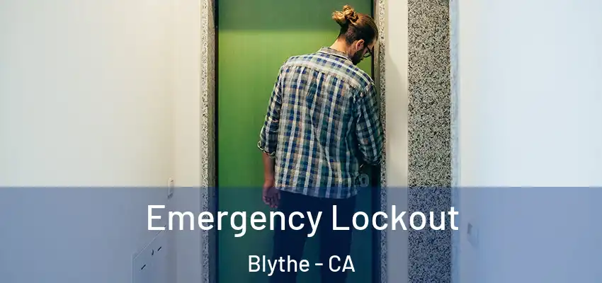  Emergency Lockout Blythe - CA