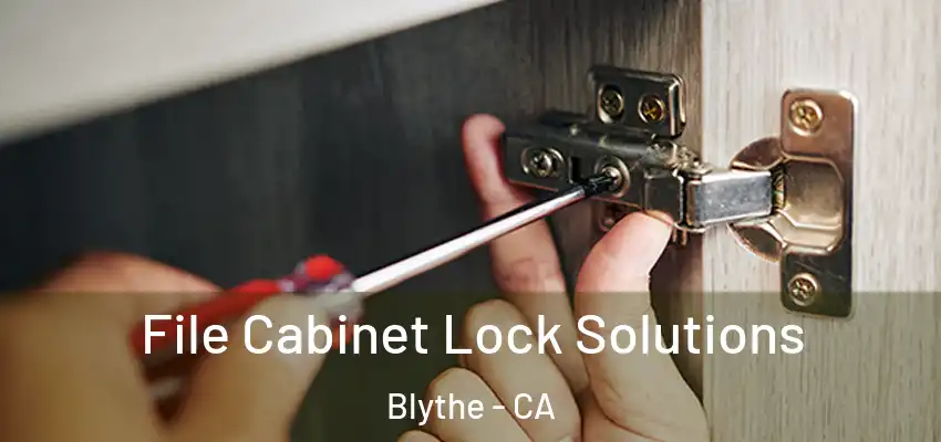  File Cabinet Lock Solutions Blythe - CA