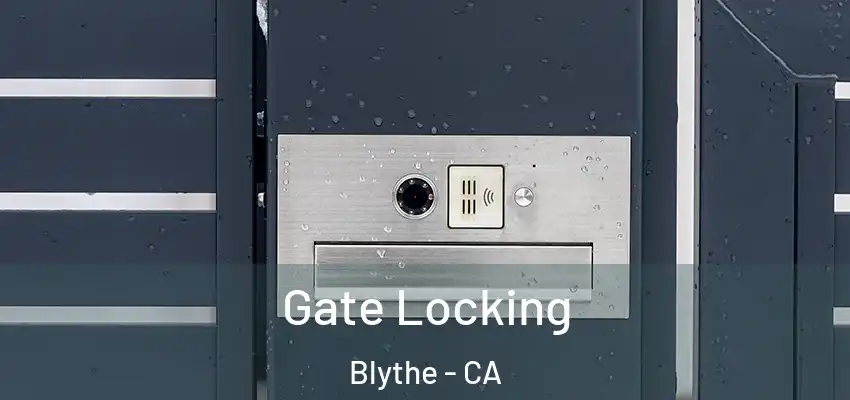  Gate Locking Blythe - CA