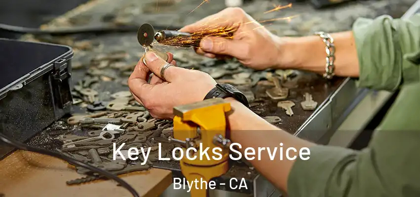  Key Locks Service Blythe - CA