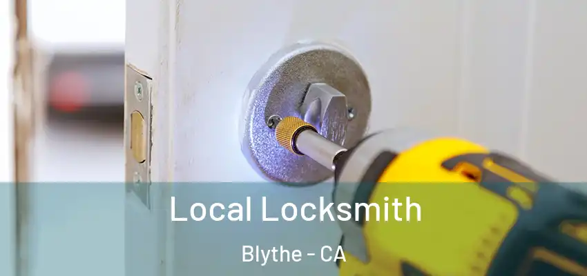  Local Locksmith Blythe - CA