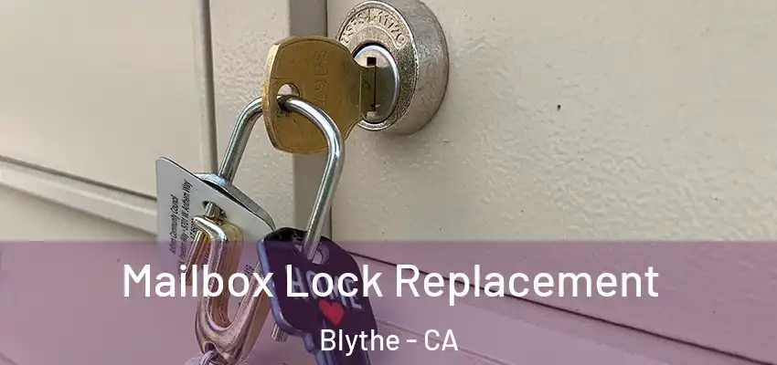  Mailbox Lock Replacement Blythe - CA