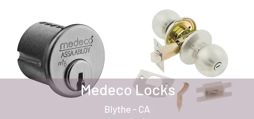  Medeco Locks Blythe - CA
