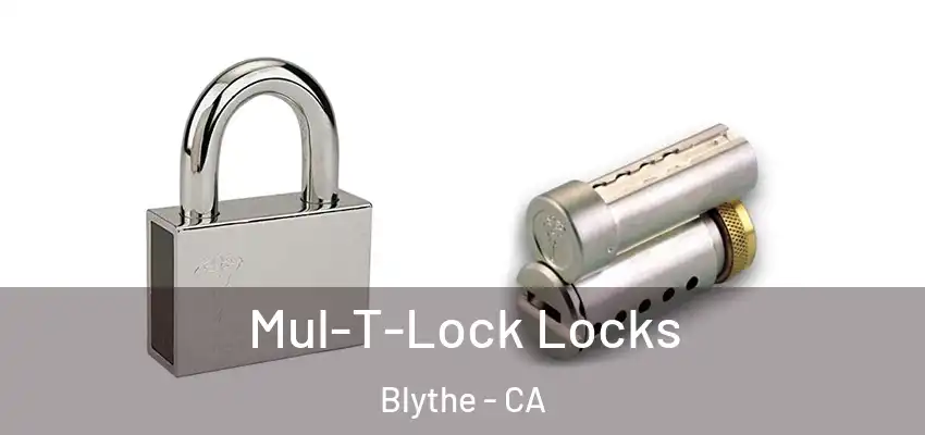  Mul-T-Lock Locks Blythe - CA