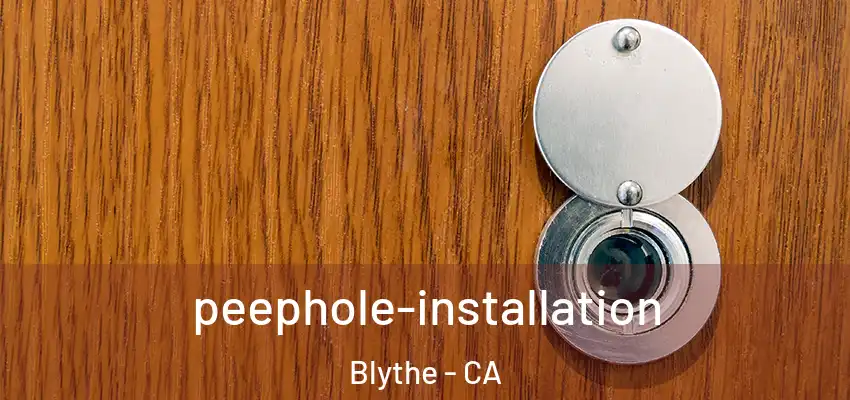  peephole-installation Blythe - CA