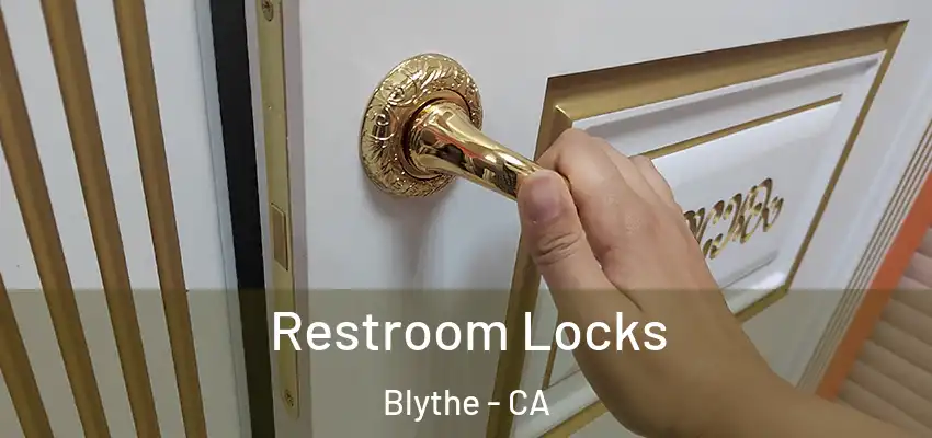  Restroom Locks Blythe - CA