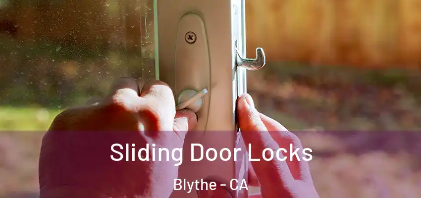  Sliding Door Locks Blythe - CA