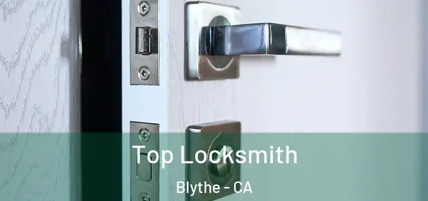  Top Locksmith Blythe - CA